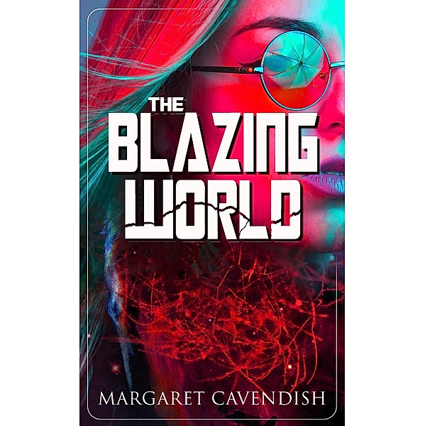 The Blazing World, Margaret Cavendish