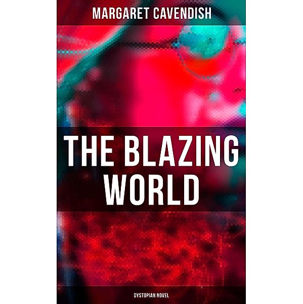 The Blazing World (Dystopian Novel), Margaret Cavendish