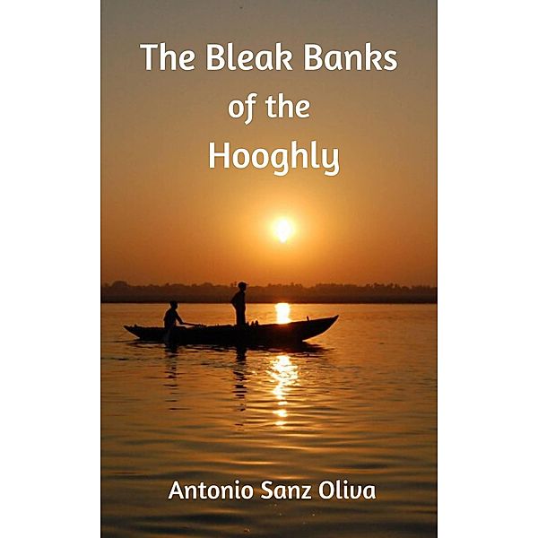 The Bleak Banks of the Hooghly, Antonio Sanz Oliva