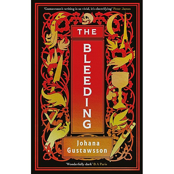 The Bleeding: The dazzlingly dark, bewitching gothic thriller that everyone is talking about..., Johana Gustawsson