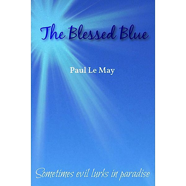 The Blessed Blue (Horror Shorts, #1) / Horror Shorts, Paul Le May