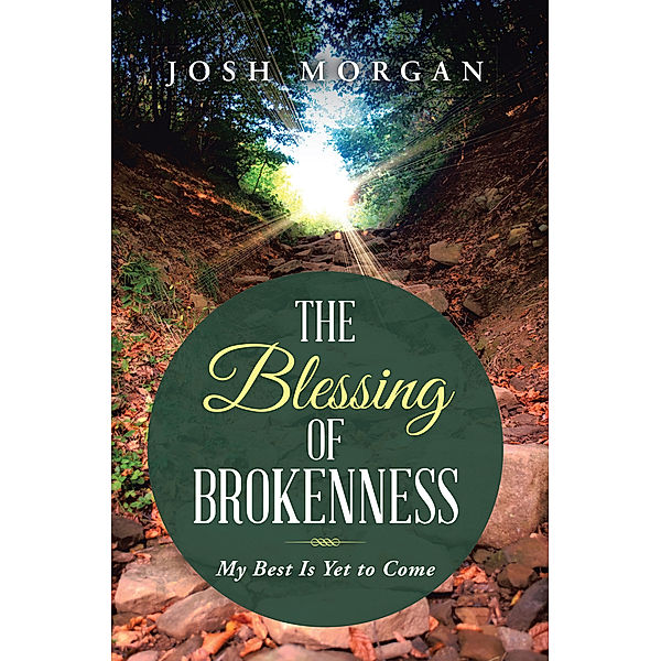 The Blessing of Brokenness, Josh Morgan
