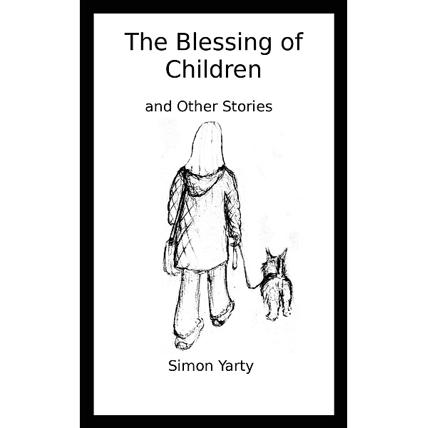 The Blessing of Children: and Other Stories, Simon Yarty