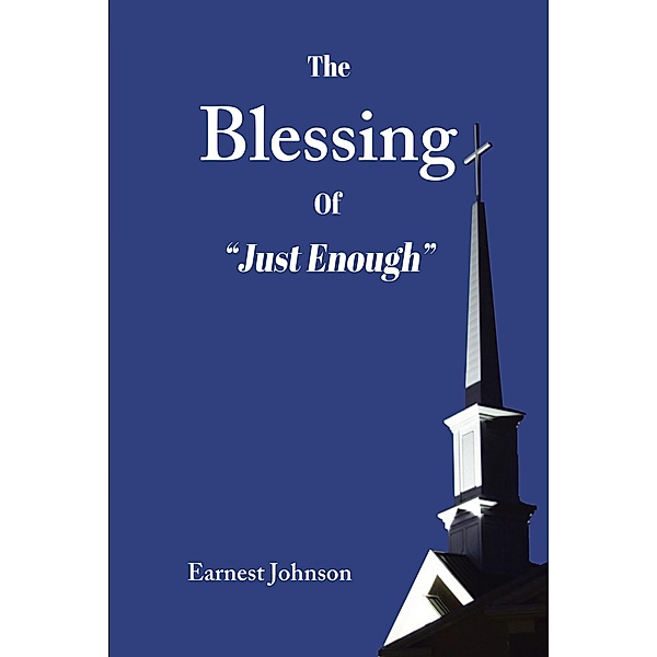 The Blessing of Just Enough, Earnest Johnson
