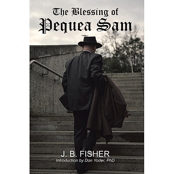 The Blessing of Pequea Sam, J. B. Fisher