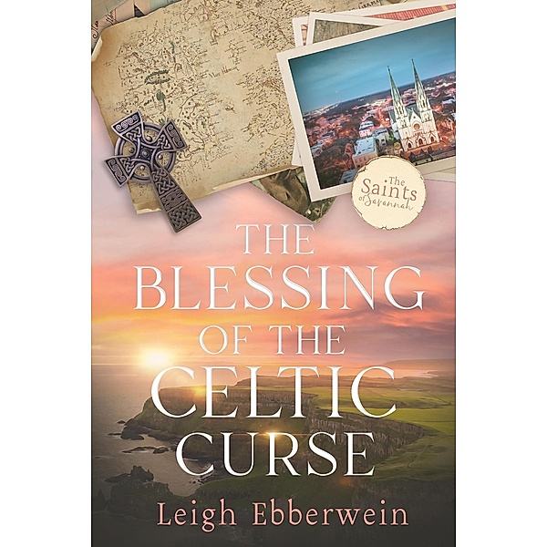 The Blessing of the Celtic Curse (The Saints of Savannah Series) / The Saints of Savannah Series, Leigh Ebberwein