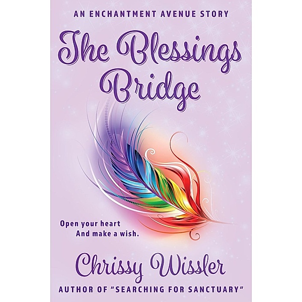 The Blessings Bridge (Enchantment Avenue), Chrissy Wissler