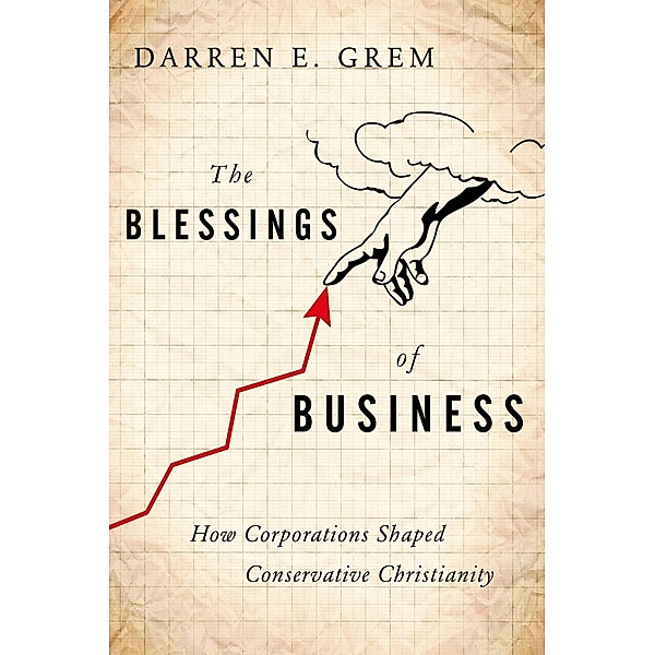 The Blessings of Business, Darren E. Grem