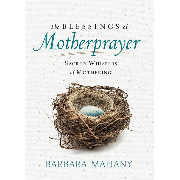 The Blessings of Motherprayer, Barbara Mahany