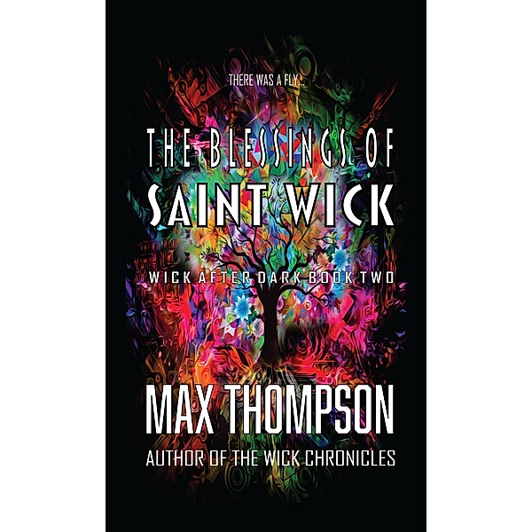 The Blessings of Saint Wick (Wick After Dark, #2) / Wick After Dark, Max Thompson
