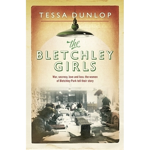 The Bletchley Girls, Tessa Dunlop