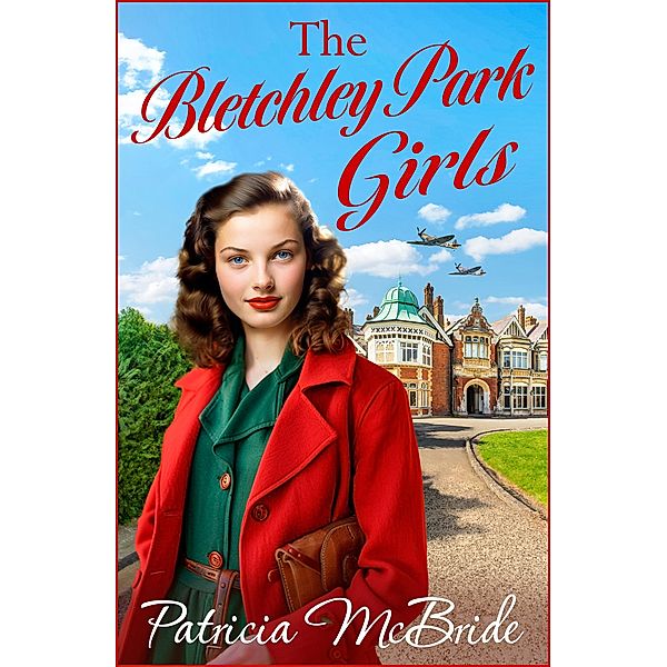 The Bletchley Park Girls / The Lily Baker Series Bd.5, Patricia McBride