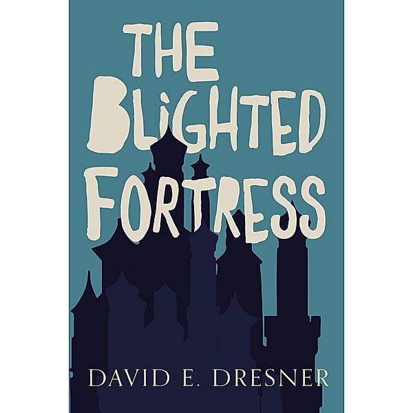 The Blighted Fortress / The Allies of Theo Bd.2, David E Dresner