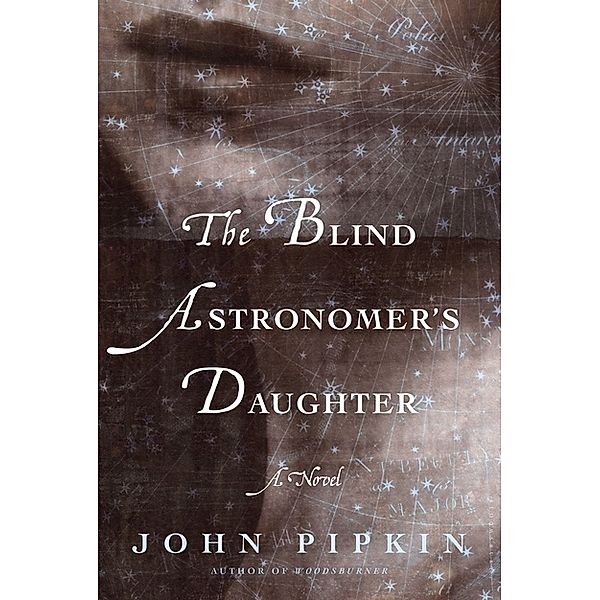 The Blind Astronomer's Daughter, John Pipkin