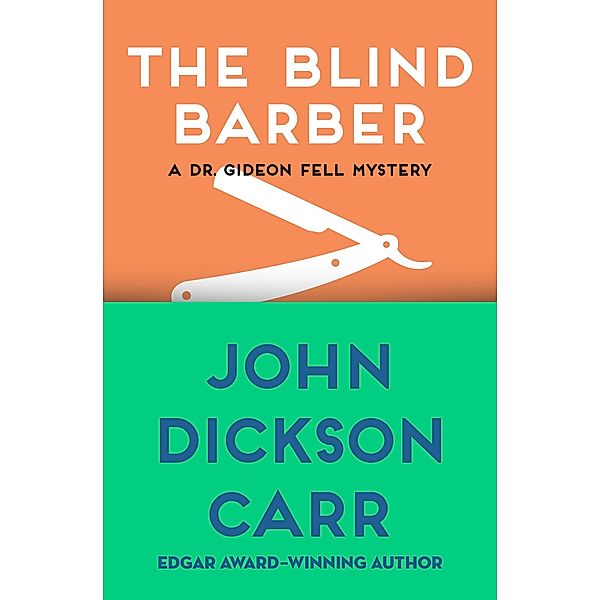 The Blind Barber / The Dr. Gideon Fell Mysteries, John Dickson Carr