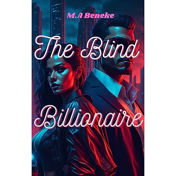 The Blind Billionaire, M. A Beneke