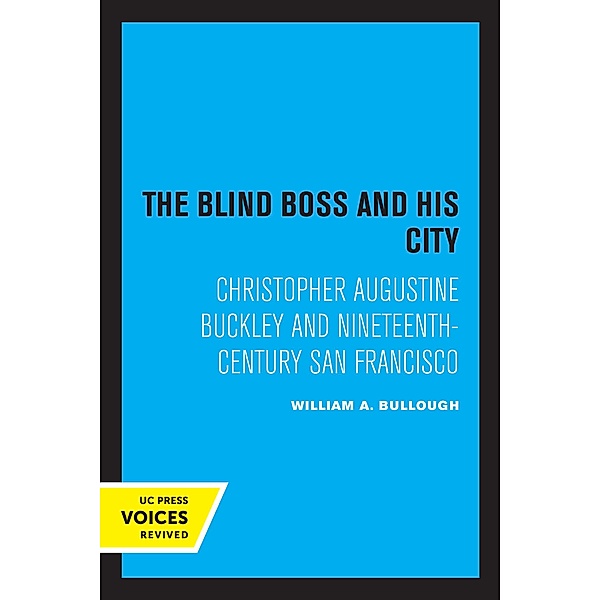 The Blind Boss and His City, William A. Bullough