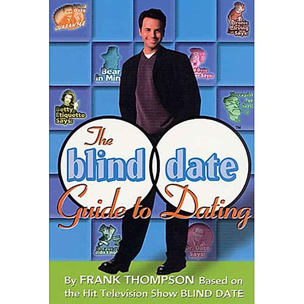 The Blind Date Guide to Dating, Frank Thompson