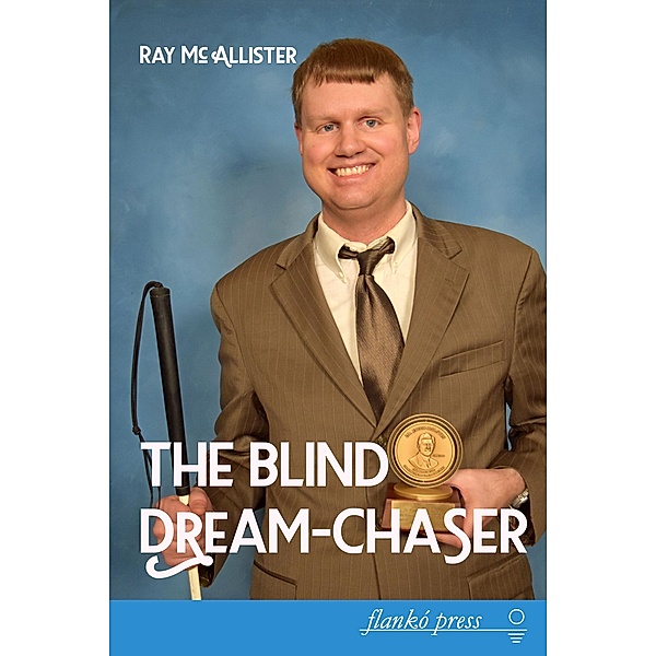 The Blind Dream-Chaser / Flanko Press, Raymond Mc Allister