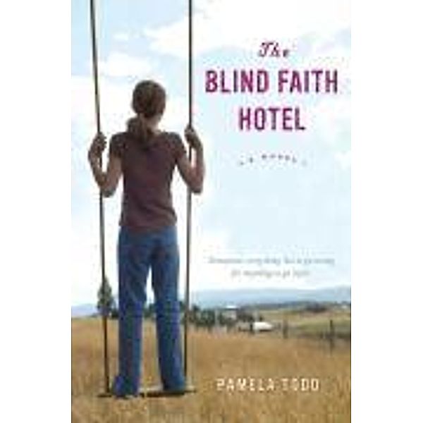 The Blind Faith Hotel, Pamela Todd