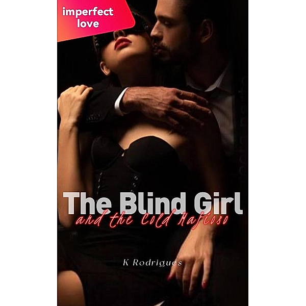 The Blind Girl and the Cold Mafioso, K. Rodrigues