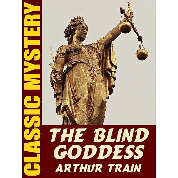 The Blind Goddess / Wildside Press, Arthur Train