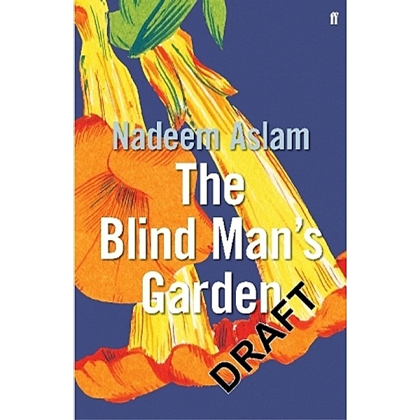 The Blind Man's Garden, Nadeem Aslam