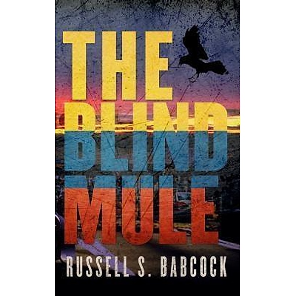 The Blind Mule / Russell Babcock, Russell Sheridan Babcock