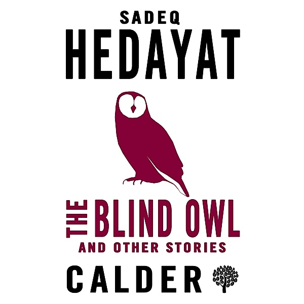 The Blind Owl and Other Stories, Sadegh Hedayat
