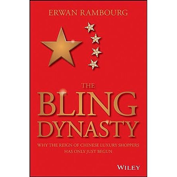 The Bling Dynasty / Wiley Finance Editions, Erwan Rambourg