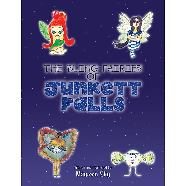 The Bling Fairies of Junkett Falls, Maureen Sky