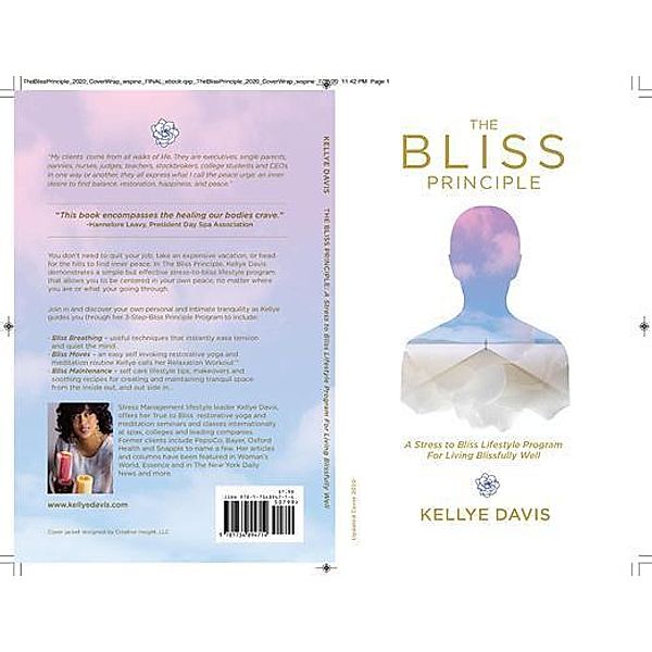 The Bliss Principle Updated Edition: A Stress to Bliss Lifestyle Program for Living Blissfully Well:, Kellye J Davis
