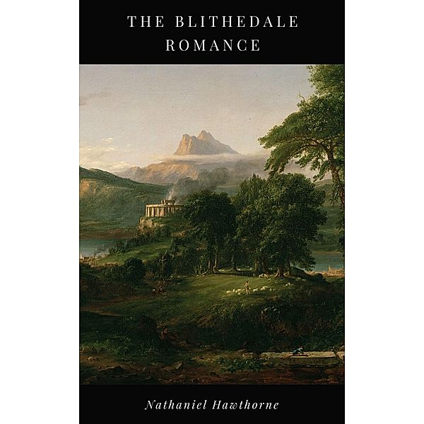 The Blithedale Romance, Nathaniel Hawthorne