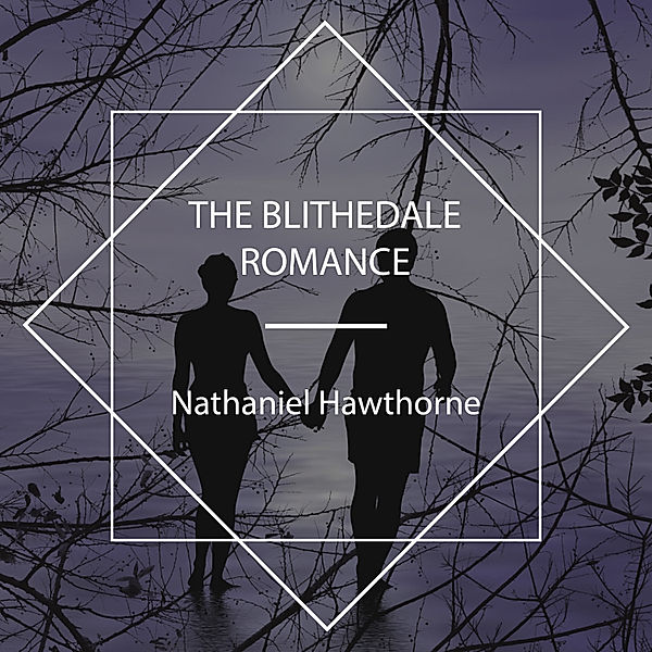 The Blithedale Romance, Nathaniel Hawthorne