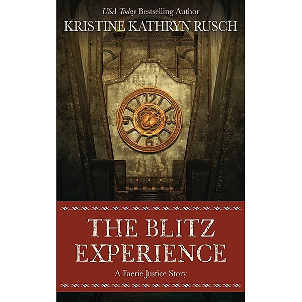 The Blitz Experience: A Faerie Justice Story / Faerie Justice, Kristine Kathryn Rusch