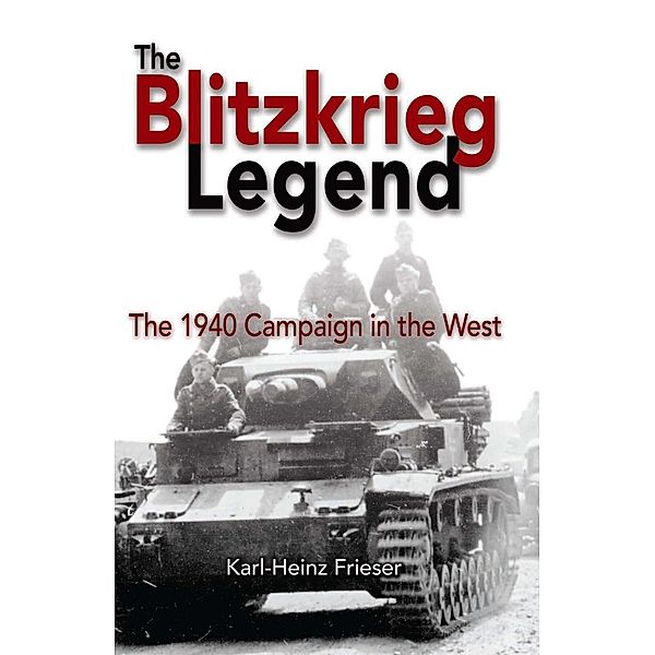 The Blitzkrieg Legend / Association of the United States Army, Karl-Heinz Frieser