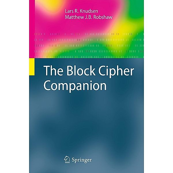 The Block Cipher Companion / Information Security and Cryptography, Lars R. Knudsen, Matthew Robshaw
