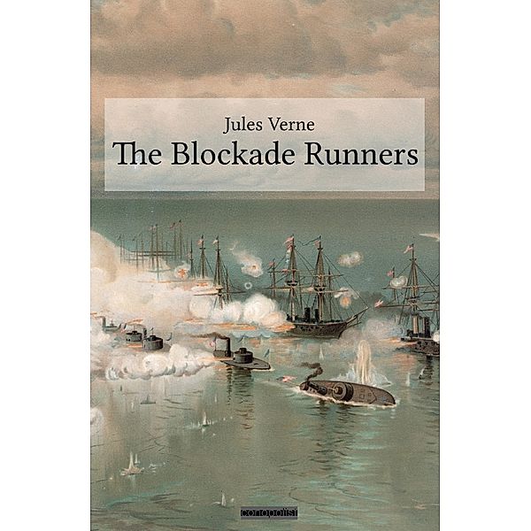 The Blockade Runners, Jules Verne