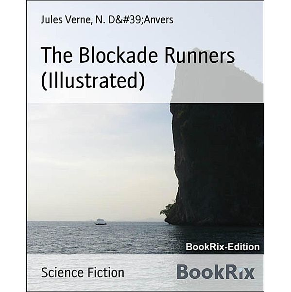 The Blockade Runners (Illustrated), Jules Verne, N. D'Anvers