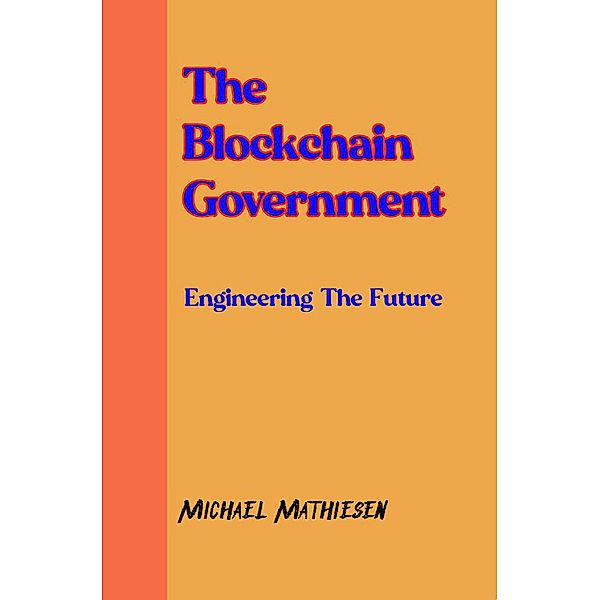 The Blockchain Government, Michael Mathiesen
