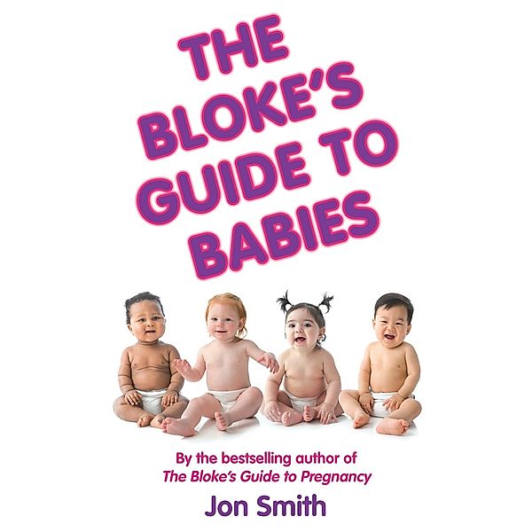 The Bloke's Guide to Babies / Hay House UK, Jon Smith