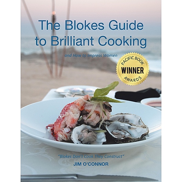 The Bloke's Guide to Brilliant Cooking, Jim O'connor