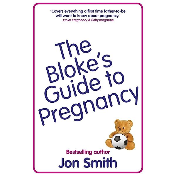 The Bloke's Guide To Pregnancy / Hay House UK, Jon Smith