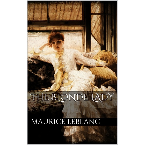 The Blonde Lady, Maurice Leblanc