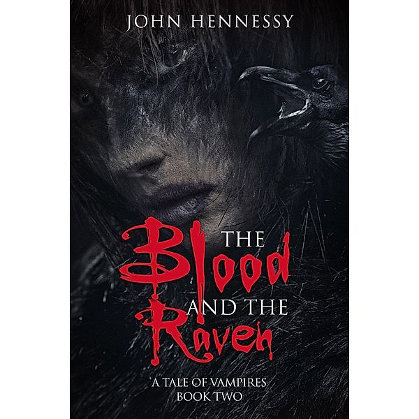 The Blood and the Raven (A Tale of Vampires, #2) / A Tale of Vampires, John Hennessy