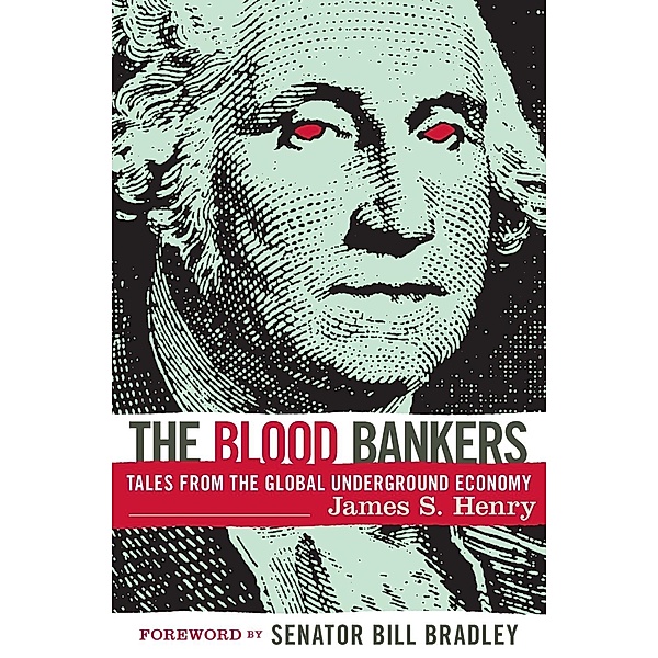 The Blood Bankers, James S Henry
