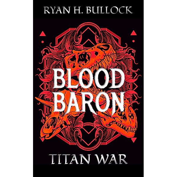 The Blood Baron: Titan War / The Blood Baron, Ryanh Bullock