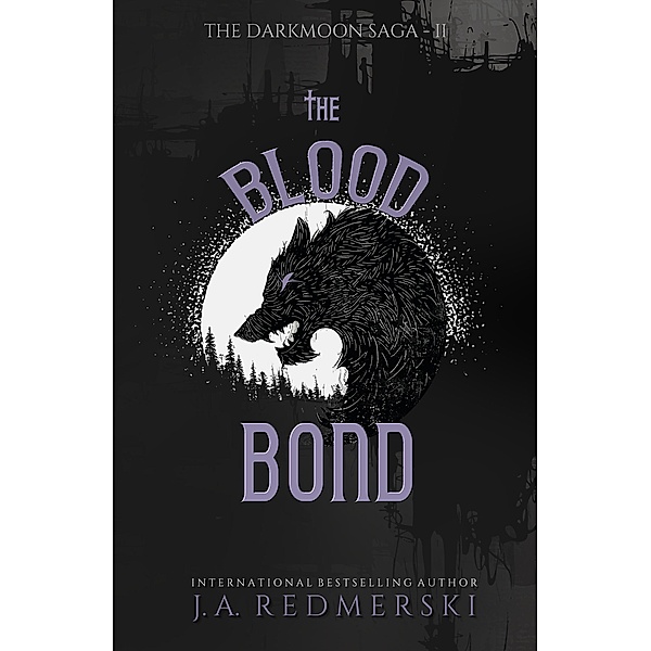 The Blood Bond (The Darkmoon Saga, #2) / The Darkmoon Saga, J. A. Redmerski