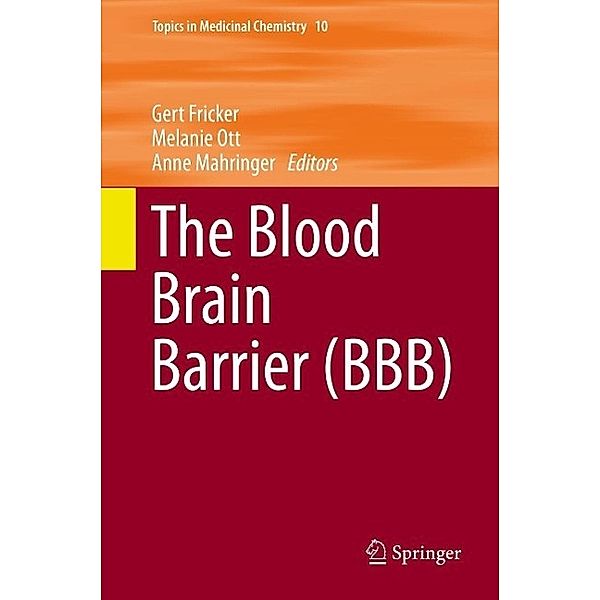 The Blood Brain Barrier (BBB) / Topics in Medicinal Chemistry Bd.10