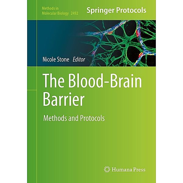 The Blood-Brain Barrier / Methods in Molecular Biology Bd.2492